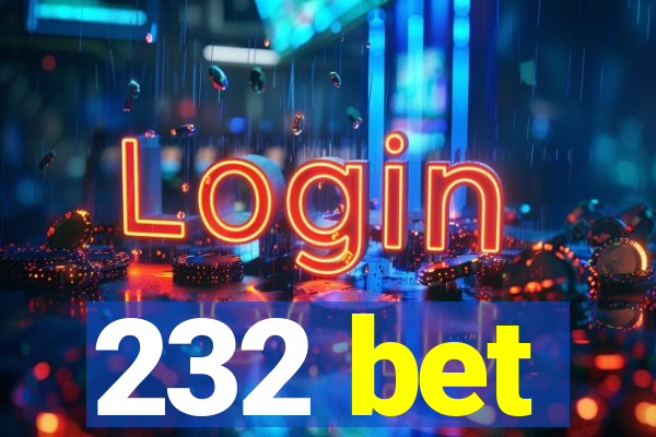 232 bet